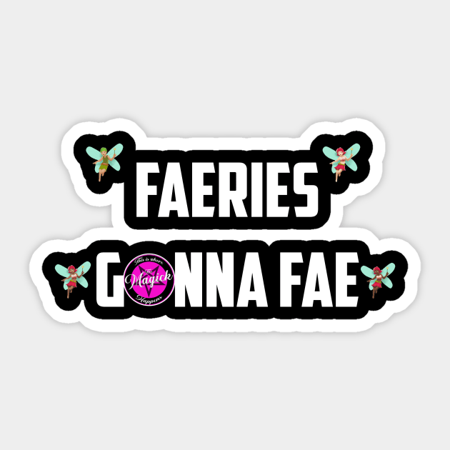 Faeries Gonna Fae - white Sticker by MagickHappens